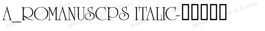 a_RomanusCps Italic字体转换